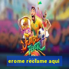 erome reclame aqui