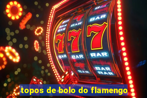 topos de bolo do flamengo