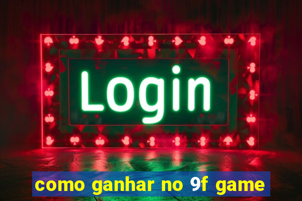 como ganhar no 9f game