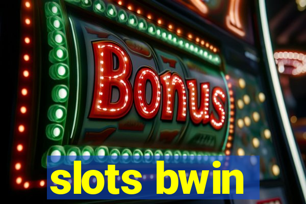 slots bwin