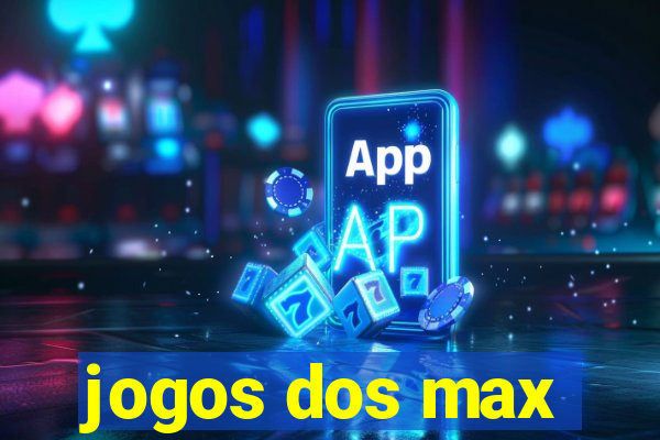 jogos dos max