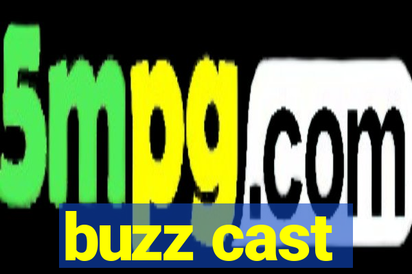 buzz cast