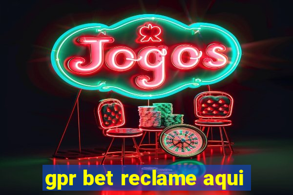 gpr bet reclame aqui