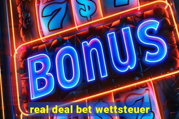 real deal bet wettsteuer