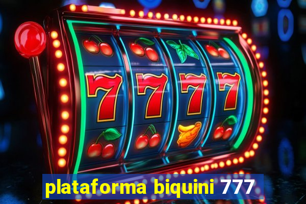 plataforma biquini 777