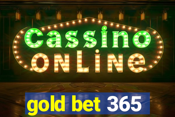 gold bet 365