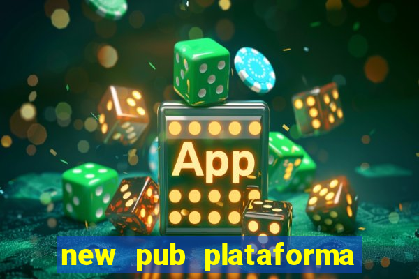 new pub plataforma de jogos