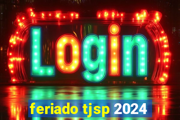 feriado tjsp 2024