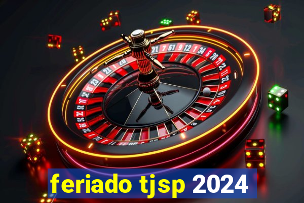 feriado tjsp 2024