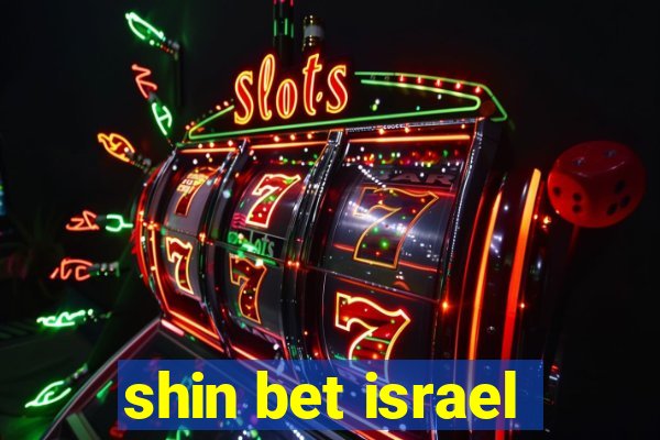 shin bet israel