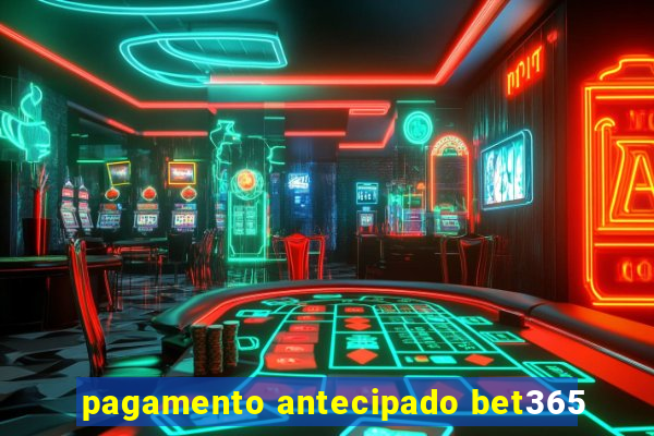 pagamento antecipado bet365