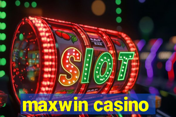 maxwin casino