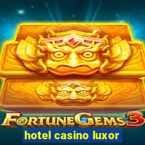 hotel casino luxor