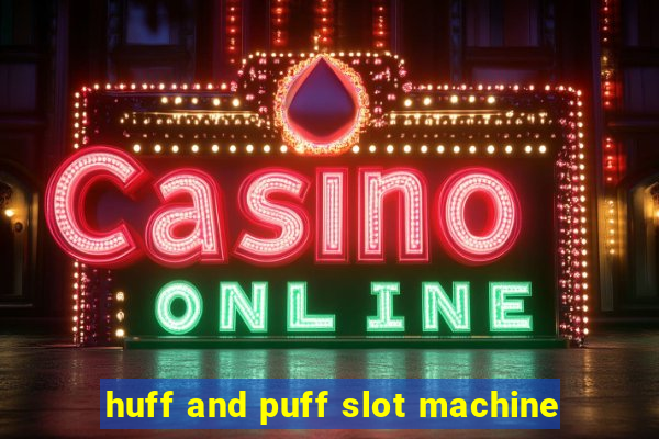 huff and puff slot machine