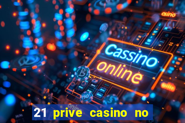 21 prive casino no deposit bonus codes