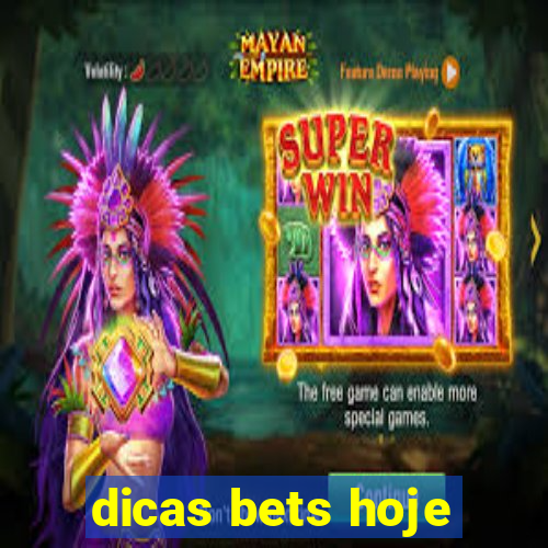 dicas bets hoje