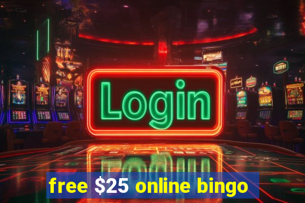 free $25 online bingo