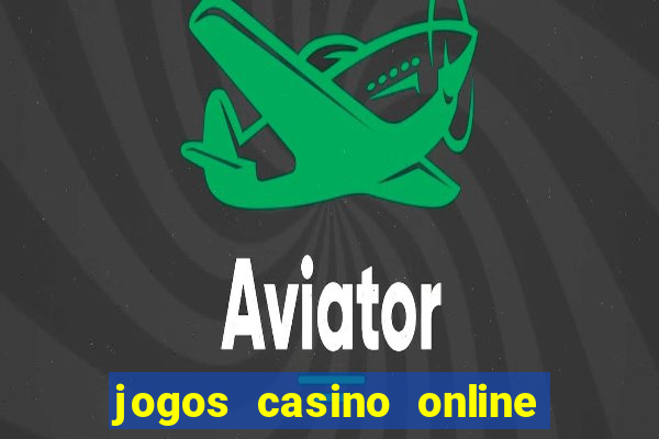 jogos casino online ganhar dinheiro