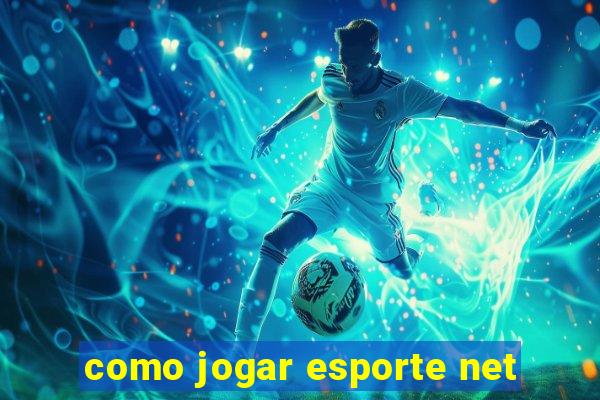 como jogar esporte net