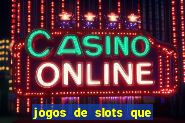 jogos de slots que dao bonus no cadastro