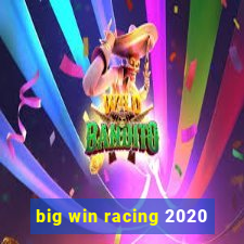 big win racing 2020