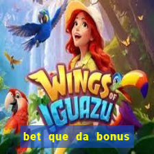 bet que da bonus ao se cadastrar