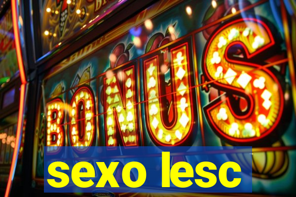 sexo lesc