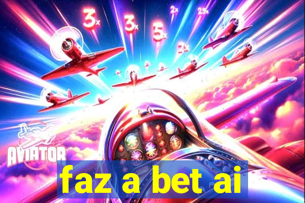 faz a bet ai