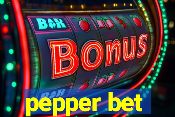 pepper bet