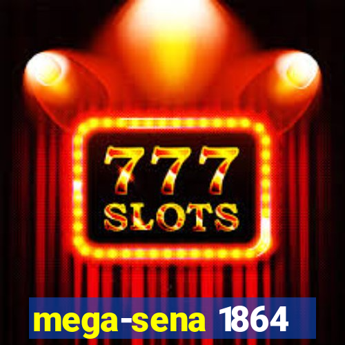 mega-sena 1864