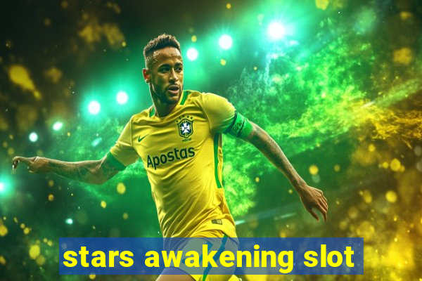 stars awakening slot