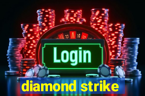 diamond strike