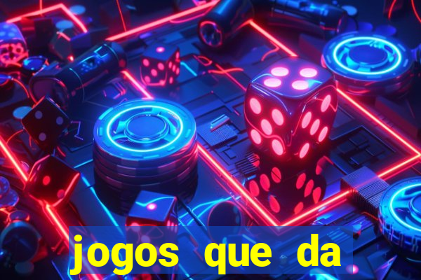 jogos que da dinheiro ao se cadastrar