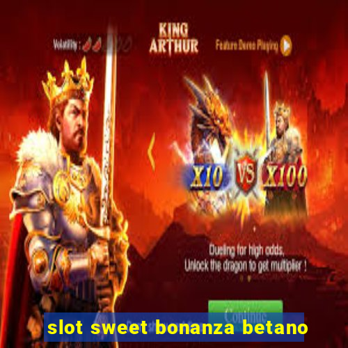 slot sweet bonanza betano