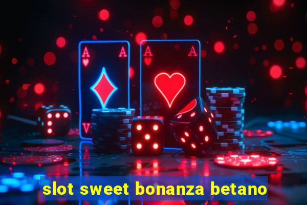 slot sweet bonanza betano