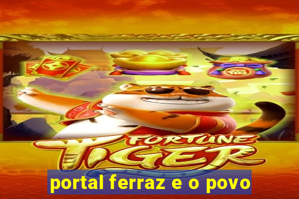 portal ferraz e o povo