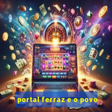 portal ferraz e o povo