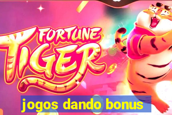 jogos dando bonus