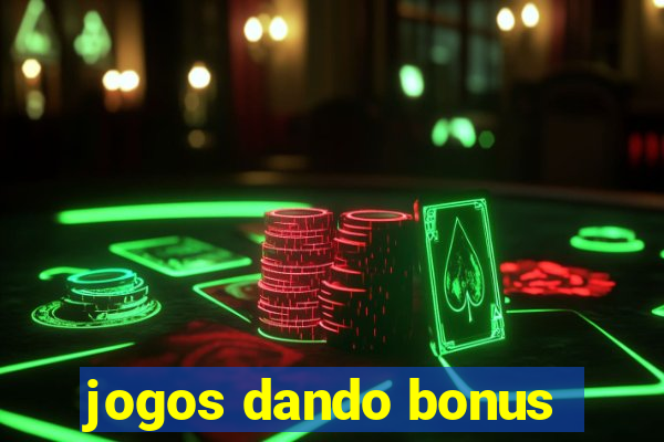 jogos dando bonus