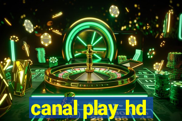 canal play hd