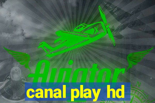 canal play hd