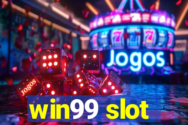 win99 slot