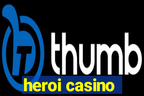 heroi casino