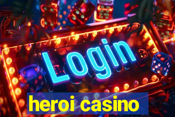 heroi casino