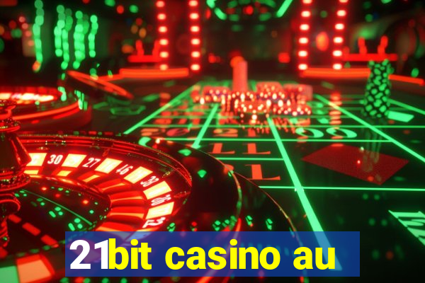 21bit casino au