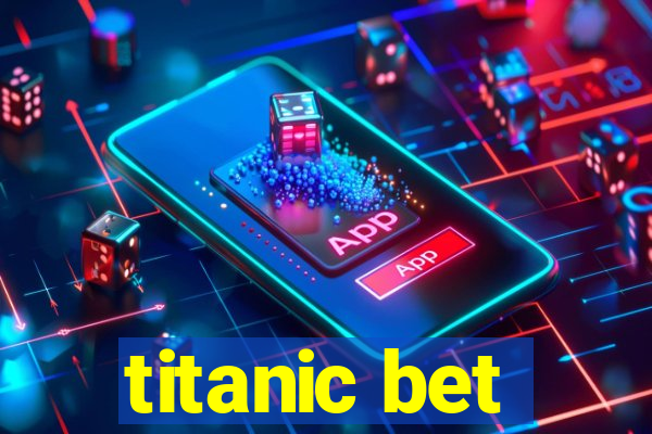 titanic bet