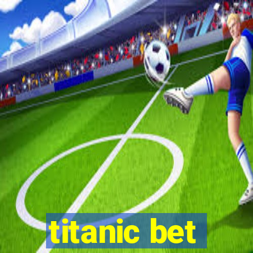 titanic bet