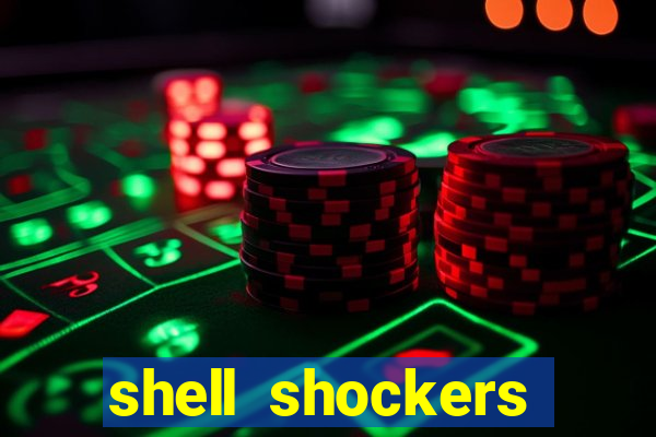 shell shockers crazy games