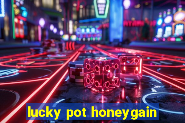 lucky pot honeygain