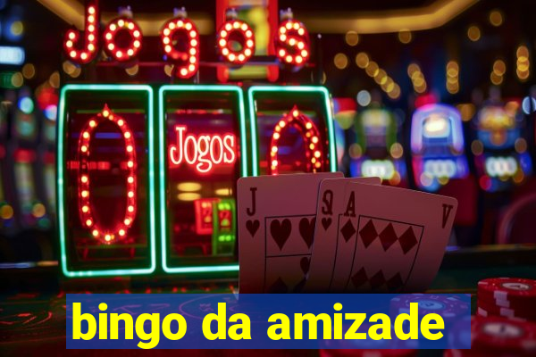 bingo da amizade